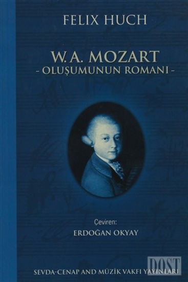 W.A. Mozart - Oluşumunun Romanı